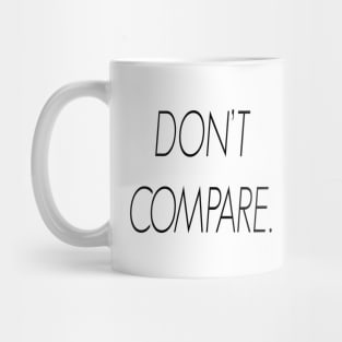 Don't compare funny Tshirt jokes Mug